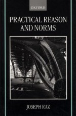 Practical Reason and Norms - Joseph Raz