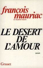 Le désert de l'amour (Littérature) (French Edition) - François Mauriac