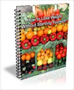 How to Lose Weight Without Starving Yourself! - J.C. Brown