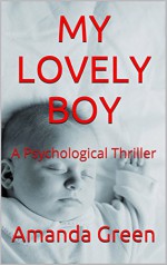 MY LOVELY BOY: A Psychological Thriller (An Amanda Green Psychological Thriller Book 1) - Amanda Green