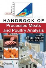 Handbook of Processed Meats and Poultry Analysis - Leo M.L. Nollet, Fidel Toldrá