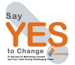 Say YES! to Change: 27 Secrets to Motivating Yourself and Your Team - Lawrence Polsky