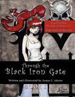 Through the Black Iron Gate: Book I - James Adams