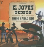 El joven Gedeon: Los bandidos de frijoles Negros - Chris Miller, Alan Miller