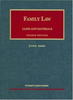 Cases and Materials on Family Law (University Casebook Series) - Judith Areen