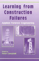 Learning from Construction Failures: Applied Forensic Engineering - Peter Campbell