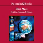 Blue Mars - Kim Stanley Robinson, Richard Ferrone, Recorded Books