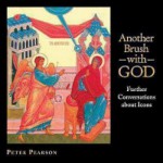 Another Brush with God: Further Conversations about Icons - Peter Pearson