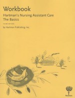 Nursing Assistant Care: Basics-Workbook - Susan Alvare Hedman