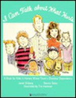 I Can Talk about What Hurts: A Book for Kids in Homes Where There's Chemical Dependency - Janet Sinberg, Dennis C. Daley, Tim Hartman