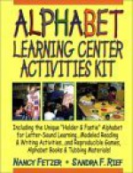 Alphabet Learning Center Activities Kit - Nancy Fetzer, Sandra F. Rief