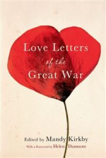 Love Letters of the Great War - Mandy Kirkby