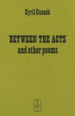 Between The Acts And Other Poems - Cyril Cusack