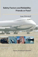 Safety Factors And Reliability: Friends Or Foes? - Isaac Elishakoff