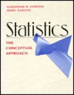 Statistics: The Conceptual Approach (Springer Undergraduate Textbooks in Statistics) - Gudmund R. Iversen, Mary M. Gergen