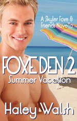 Foxe Den 2: A Skyler Foxe & Friends Summer Vacation (Skyler Foxe Mysteries) - Haley Walsh