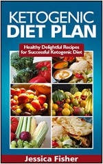 Ketogenic Diet Plan: Healthy Delightful Recipes for Successful Ketogenic Diet (Ketogenic diet, ketogenic diet cookbook, ketogenic diet recipes) - Jessica Fisher