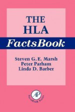 The HLA Factsbook - Steven G.E. Marsh, Peter Parham