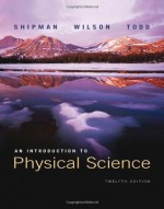 Introduction to Physical Science, Revised Edition (Available 2010 Titles Enhanced Web Assign) - James Shipman, Jerry D. Wilson, Aaron Todd