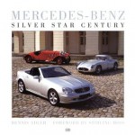 Mercedes - Benz: Silver Star Century - Dennis Adler, Stirling Moss