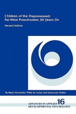 Children of the Dispossessed: Far-West Preschoolers 30 Years On, Second Edition - Barry Nurcombe