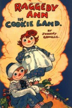 Raggedy Ann in Cookie Land - Johnny Gruelle