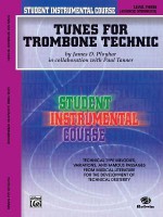 Student Instrumental Course Tunes for Trombone Technic: Level III - Paul Tanner, James D. Ployhar