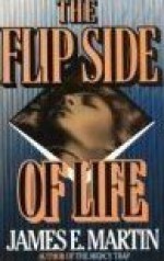 The Flip Side Of Life - James E. Martin