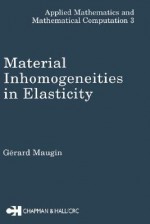 Material Inhomogeneities in Elasticity - Gérard A. Maugin