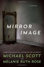 Mirror Image: A Novel - Michael Scott