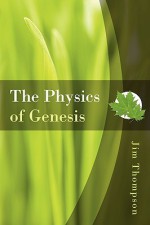 The Physics of Genesis - Jim Thompson