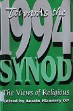 Towards the 1994 Synod of Bishops: The Views of Religious - Austin Flannery