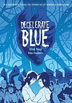 Decelerate Blue - Adam Rapp, Mike Cavallaro