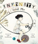 Infinity and Me - Kate Hosford, Gabi Swiatkowska