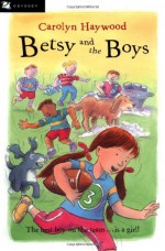 Betsy and the Boys - Carolyn Haywood