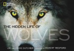 The Hidden Life of Wolves - Jim Dutcher, Jamie Dutcher