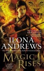 Magic Rises - Ilona Andrews