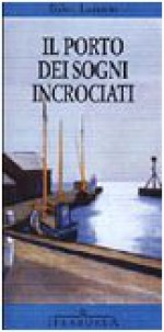 Il porto dei sogni incrociati - Björn Larsson