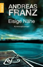 Eisige Nähe: Kriminalroman (German Edition) - Andreas Franz