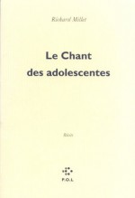 Le Chant des adolescentes (Fiction) (French Edition) - Richard Millet