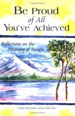 Be Proud of All You've Achieved: Poems on the Meaning of Success: A Collection from Blue Mountain Arts - Gary Morris