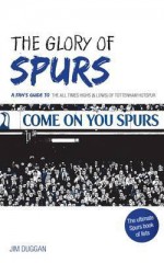 The Glory of Spurs - Jim Duggan