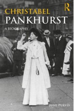 Christabel Pankhurst: A Biography - June Purvis