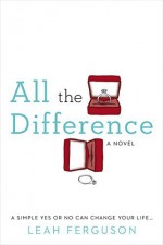 All the Difference Paperback - September 1, 2015 - Leah Ferguson