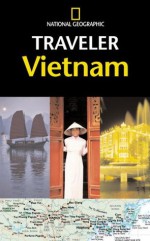 National Geographic Traveler: Vietnam - James Sullivan, Jim Sullivan, Kris LeBoutillier