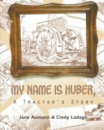 My Name is Huber - Jane Aumann, Cindy Ladage