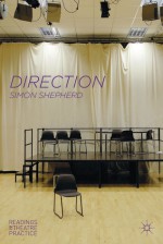 Direction: Readings in Theatre Practice - Simon Shepherd