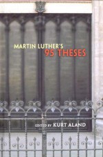 Martin Luther's 95 Theses - Kurt Aland