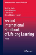 Second International Handbook of Lifelong Learning: 26 (Springer International Handbooks of Education) - David N. Aspin, Judith D. Chapman, Karen Evans, Richard Bagnall