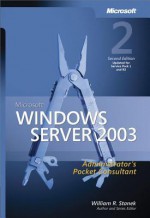 Microsoft(r) Windows Server 2003 Administrator's Pocket Consultant - William Stanek